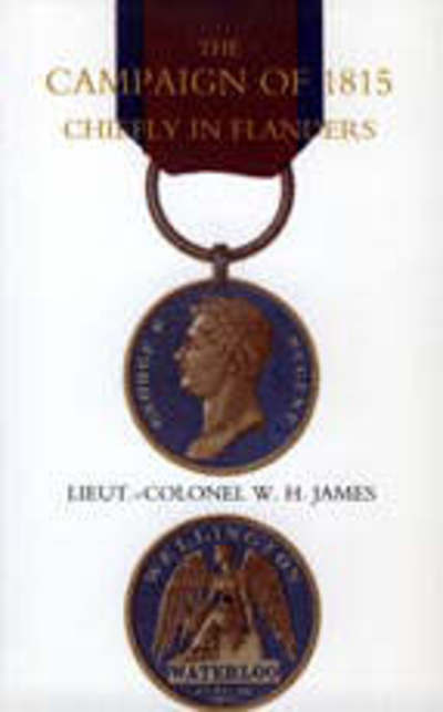 Cover for W.H. James · Campaign of 1815 Chiefly in Flanders (Paperback Book) (2005)