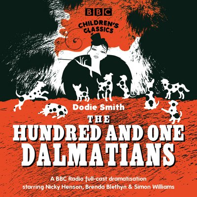 Cover for Dodie Smith · The Hundred And One Dalmatians - BBC Children's Classics (Audiobook (CD)) [Unabridged edition] (2006)