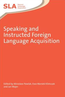 Cover for Speaking and Instructed Foreign Language Acquisition - Second Language Acquisition (Hardcover Book) (2011)