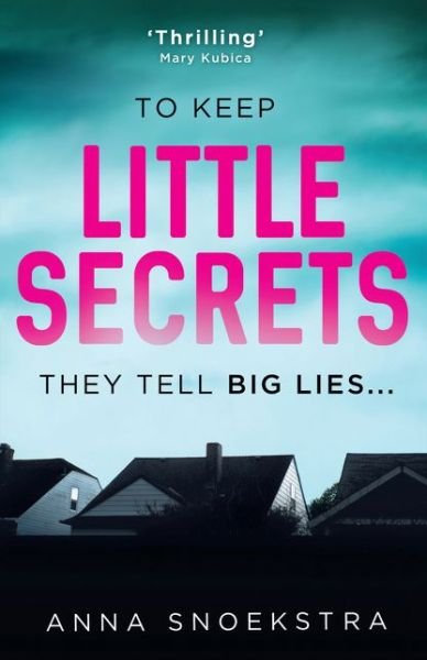 Little Secrets - Anna Snoekstra - Books - HarperCollins Publishers - 9781848457119 - November 2, 2017