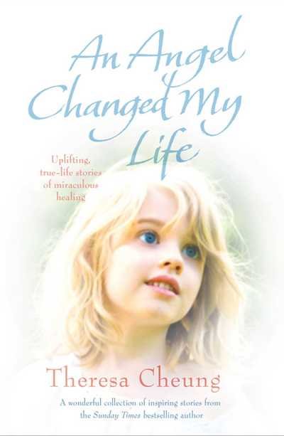 An Angel Changed my Life - Theresa Cheung - Books - Simon & Schuster Ltd - 9781849830119 - November 1, 2010