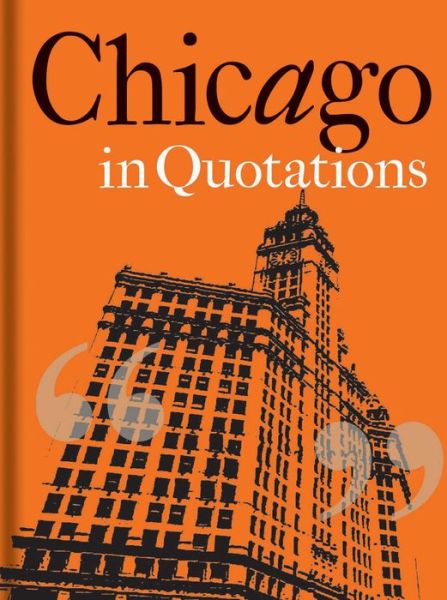 Cover for Stuart Shea · Chicago in Quotations - In Quotations (Hardcover Book) (2016)