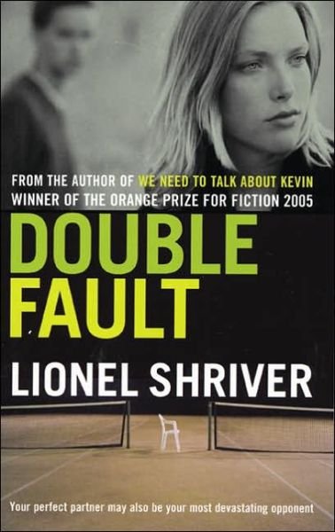 Cover for Lionel Shriver · Double Fault (Paperback Book) (2007)