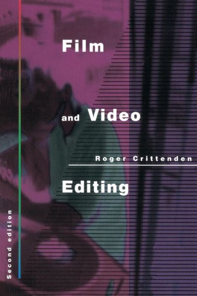 Film and Video Editing - Crittenden, Roger (BAFTA, UK) - Books - Taylor & Francis Ltd - 9781857130119 - September 28, 1995