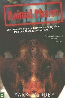 Animal Pharm: One Man's Struggle to Discover the Truth About Mad Cow Disease and Variant CJD - Mark Purdey - Książki - Clairview Books - 9781905570119 - 2 listopada 2007