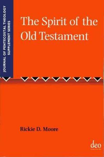 Cover for Rickie Moore · The Spirit of the Old Testament - Journal of Pentecostal Theology Supplement Series (Taschenbuch) (2011)