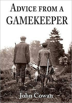 Cover for John Cowan · Advice from a Gamekeeper (Inbunden Bok) (2009)