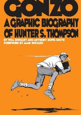 Cover for Will Bingley · Gonzo: Hunter S.Thompson Biography: Hunter S.Thompson Biography - Graphic Biographies (Paperback Book) (2011)