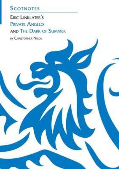 Eric Linklater's Private Angelo and the Dark of Summer: (Scotnotes Study Guides) - Scotnotes Study Guides - Christopher Nicol - Książki - Association for Scottish Literary Studie - 9781906841119 - 11 października 2012