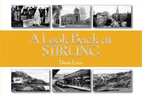 Cover for Dane Love · A Look Back at Stirling (Paperback Book) (2020)