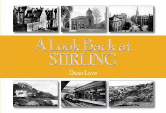 Cover for Dane Love · A Look Back at Stirling (Pocketbok) (2020)