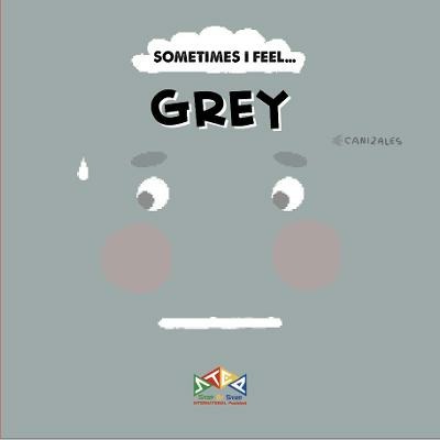 Cover for Grey - SOMETIMES I FEEL... (Board book) (2021)