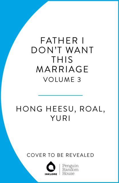 Father, I Don't Want This Marriage, Vol. 2 - Father, I Don’t Want This Marriage - Hong Heesu - Books - Cornerstone - 9781911720119 - February 25, 2025