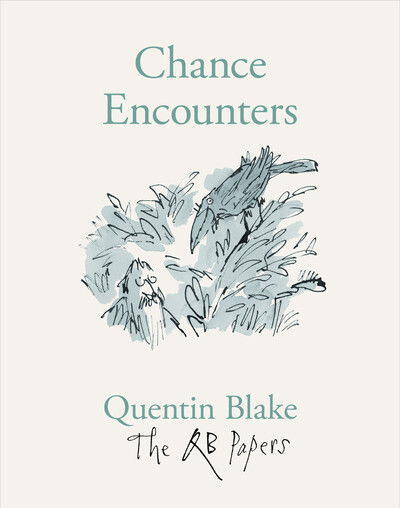 Cover for Quentin Blake · Chance Encounters - The QB Papers (Paperback Book) (2020)