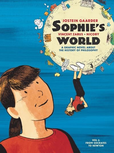 Sophie’s World Vol I: A Graphic Novel About the History of Philosophy: From Socrates to Galileo - Jostein Gaarder - Libros - SelfMadeHero - 9781914224119 - 13 de octubre de 2022