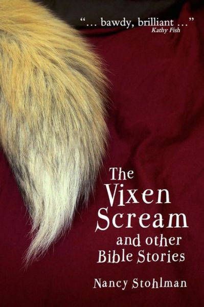 Cover for Nancy Stohlman · The Vixen Scream and other Bible Stories (Paperback Book) (2014)