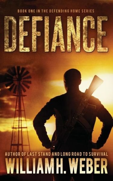 Cover for William H Weber · Defiance (The Defending Home Series Book 1) (Paperback Book) (2016)