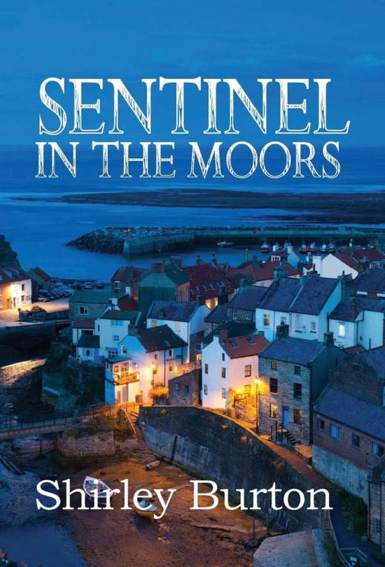 Cover for Shirley Burton · Sentinel in the Moors (Innbunden bok) (2016)