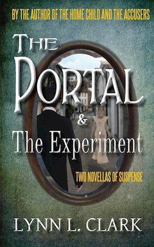 Lynn L Clark · The Portal & The Experiment (Pocketbok) (2018)