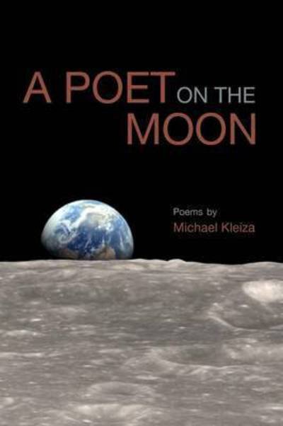 Cover for Michael Kleiza · A Poet on the Moon (Paperback Book) (2015)