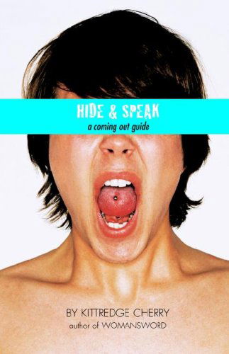 Cover for Kittredge Cherry · Hide and Speak: a Coming out Guide (Paperback Book) (2006)