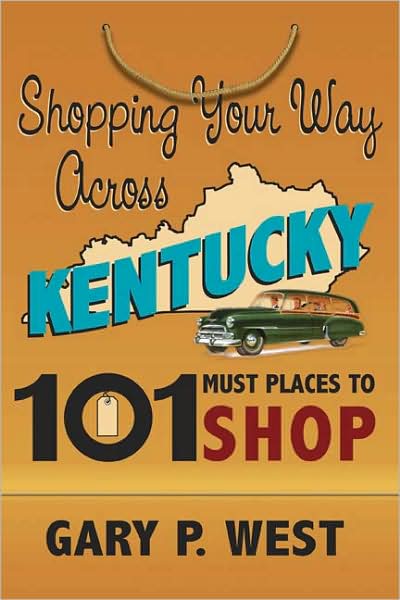 Cover for Gary P West · Shopping Your Way Across Kentucky (Hardcover Book) (2019)