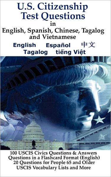 Cover for J S Aaron · U.S. Citizenship Test Questions (Multilingual) in English, Spanish, Chinese, Tagalog and Vietnamese (Hardcover Book) (2011)