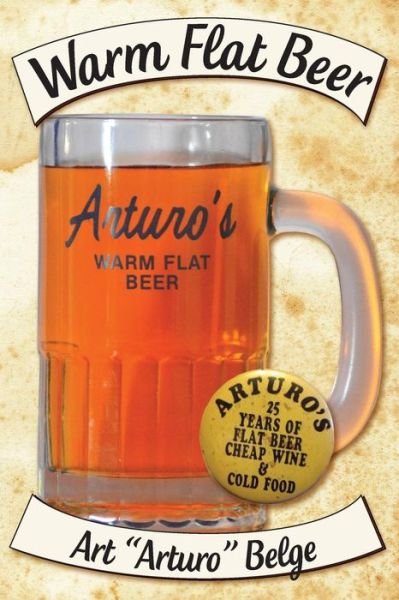 Cover for Art &quot;Arturo&quot; Belge · Warm Flat Beer (Paperback Book) (2014)
