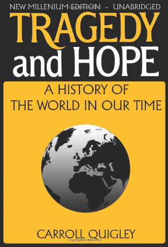 Tragedy and Hope - Carroll Quigley - Bøger - Dauphin Publications - 9781939438119 - 1. marts 2014