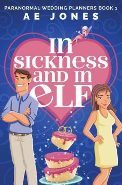 Cover for Ae Jones · In Sickness and In Elf (Pocketbok) (2016)