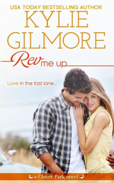 Cover for Kylie Gilmore · Rev Me Up (Paperback Book) (2015)