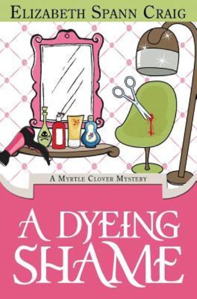 A Dyeing Shame - Elizabeth Spann Craig - Books - Elizabeth Spann Craig - 9781946227119 - June 2, 2017