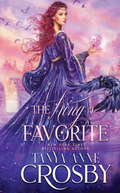 Cover for Tanya Anne Crosby · The King's Favorite - Daughters of Avalon (Paperback Book) [2nd edition] (2019)