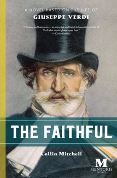 Cover for Collin Mitchell · The Faithful: A Novel Based on the Life of Giuseppe Verdi (Paperback Book) (2018)