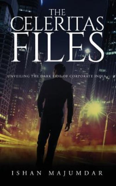 The Celeritas Files - Ishan Majumdar - Books - Notion Press, Inc. - 9781947697119 - October 5, 2017