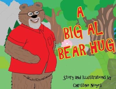 A Big Al Bear Hug - Christine Noyes - Książki - Haley's - 9781948380119 - 18 czerwca 2019