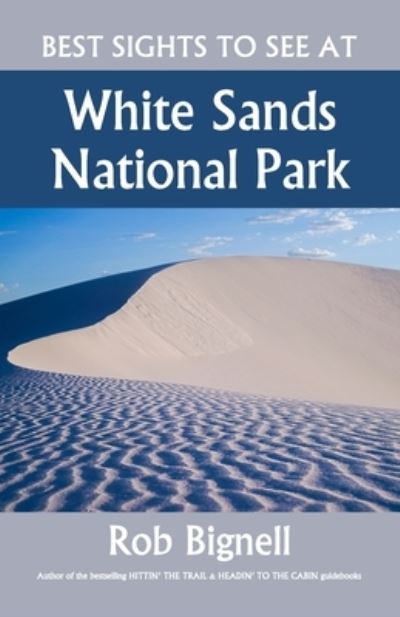 Cover for Rob Bignell · Best Sights to See at White Sands National Park (Paperback Book) (2020)