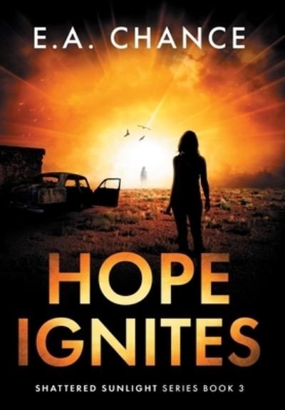 Cover for E a Chance · Hope Ignites - Shattered Sunlight (Hardcover Book) (2021)