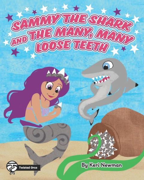 Cover for Ashton Alba · Sammy the Shark and the Many, Many Loose Teeth (Paperback Book) (2020)