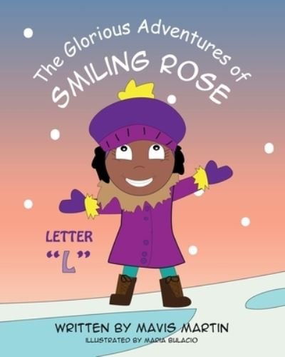 Cover for Mavis Martin · The Glorious Adventures of Smiling Rose Letter L (Paperback Book) (2020)