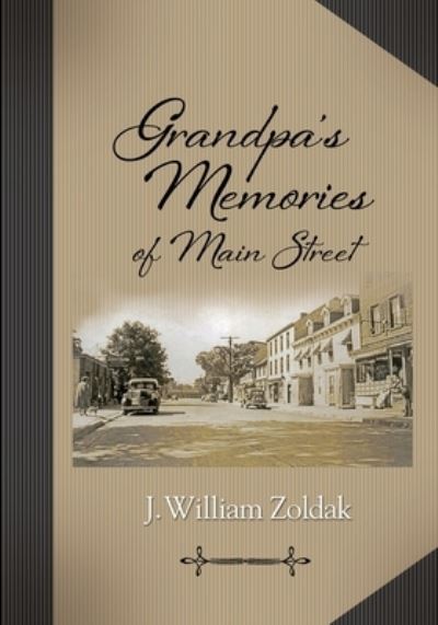 Cover for J William Zoldak · Grandpa's Memories of Main Street (Paperback Book) (2021)