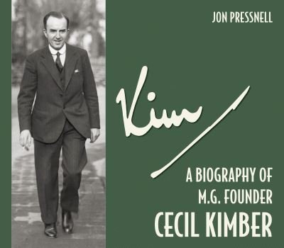 Cover for John Pressnell · Kim: A biography of MG founder Cecil Kimber (Hardcover Book) (2023)