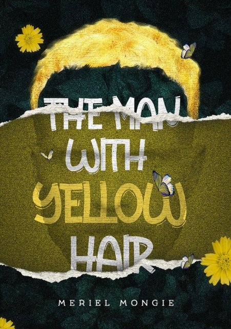 Cover for Meriel Mongie · The Man With Yellow Hair (Pocketbok) (2024)