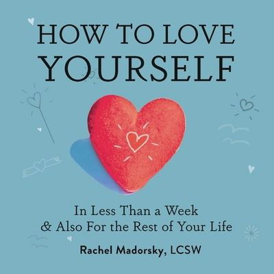 Cover for Rachel Madorsky · How to Love Yourself (Book) (2023)