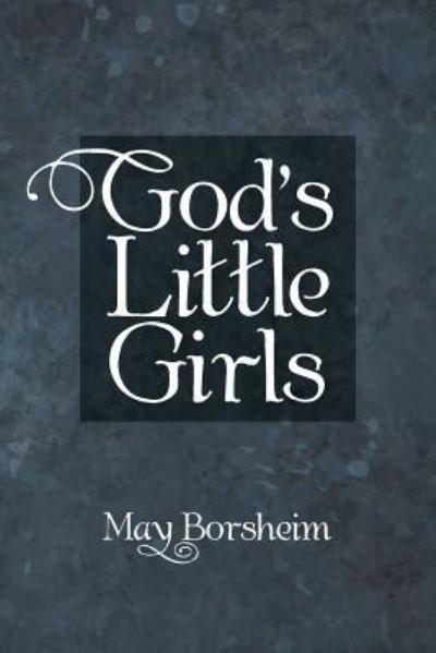 Cover for May Borsheim · God'S Little Girls (Paperback Bog) (2018)
