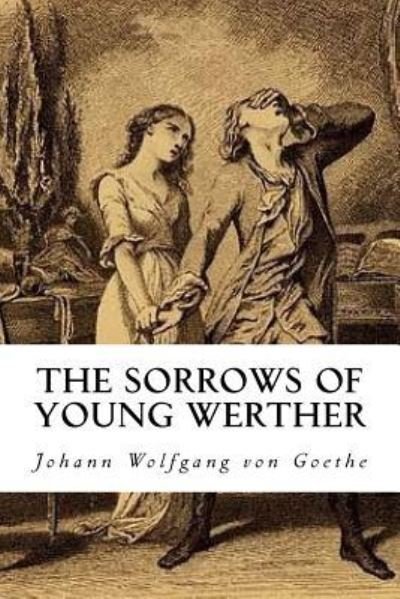 Cover for Johann Wolfgang Von Goethe · The Sorrows of Young Werther (Paperback Book) (2017)