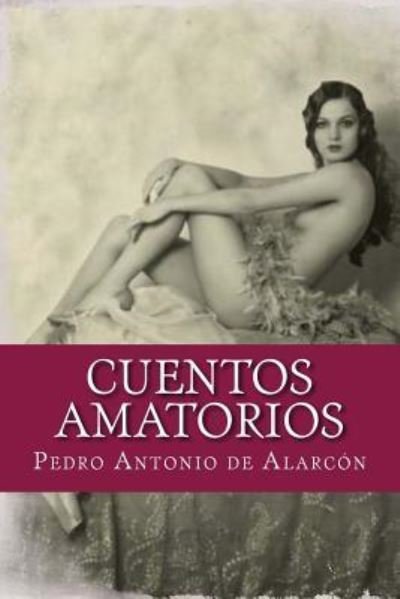 Cover for Pedro Antonio De Alarcon · Cuentos amatorios (Paperback Book) (2017)