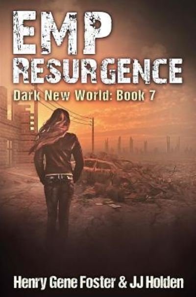 Henry Gene Foster · EMP Resurgence (Dark New World, Book 7) - An EMP Survival Story (Paperback Bog) (2017)