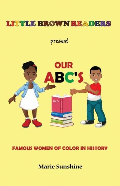 Cover for Marie Sunshine · Little Brown Readers present Our ABC's Famous Women in History (Taschenbuch) (2017)