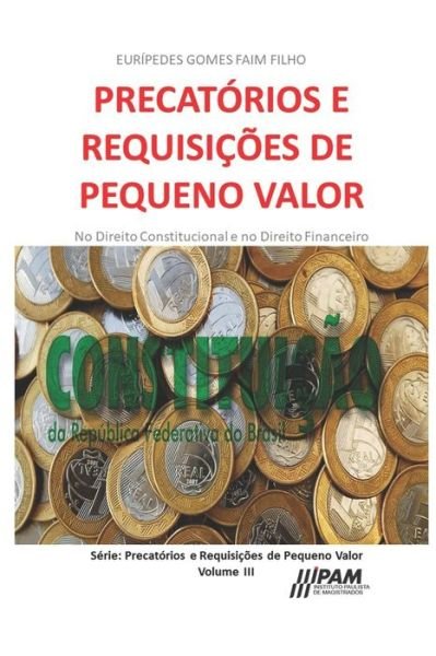 Cover for Euripedes Gomes Faim Filho · Precatorios e Requisicoes de Pequeno Valor. (Paperback Book) (2018)